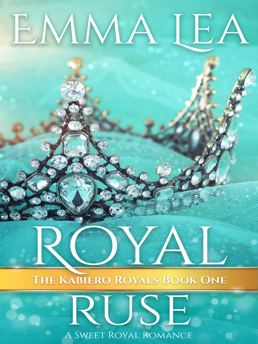 Title details for Royal Ruse by Emma Lea - Available